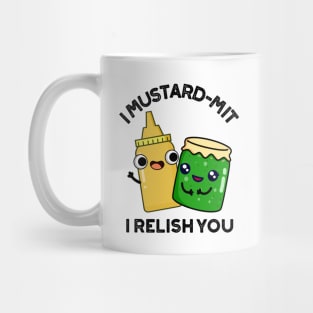 I Mustard-mit I Relish You Funny Condiment Pun Mug